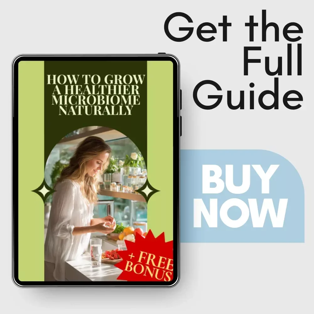 How to Grow a Healthier Microbiome Naturally: Complete Guide on How to Get More Good Bacteria in Your Gut eBook