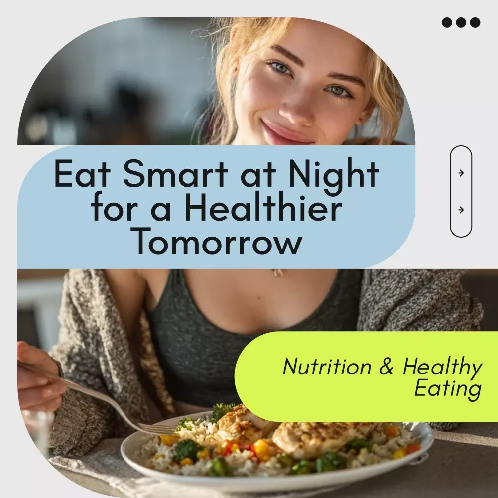 Eat Smart at Night for a Healthier Tomorrow – Dinner Diet Food Guide for Balanced Evenings, Smart Eating & Long-Term Wellness (Digital Download)