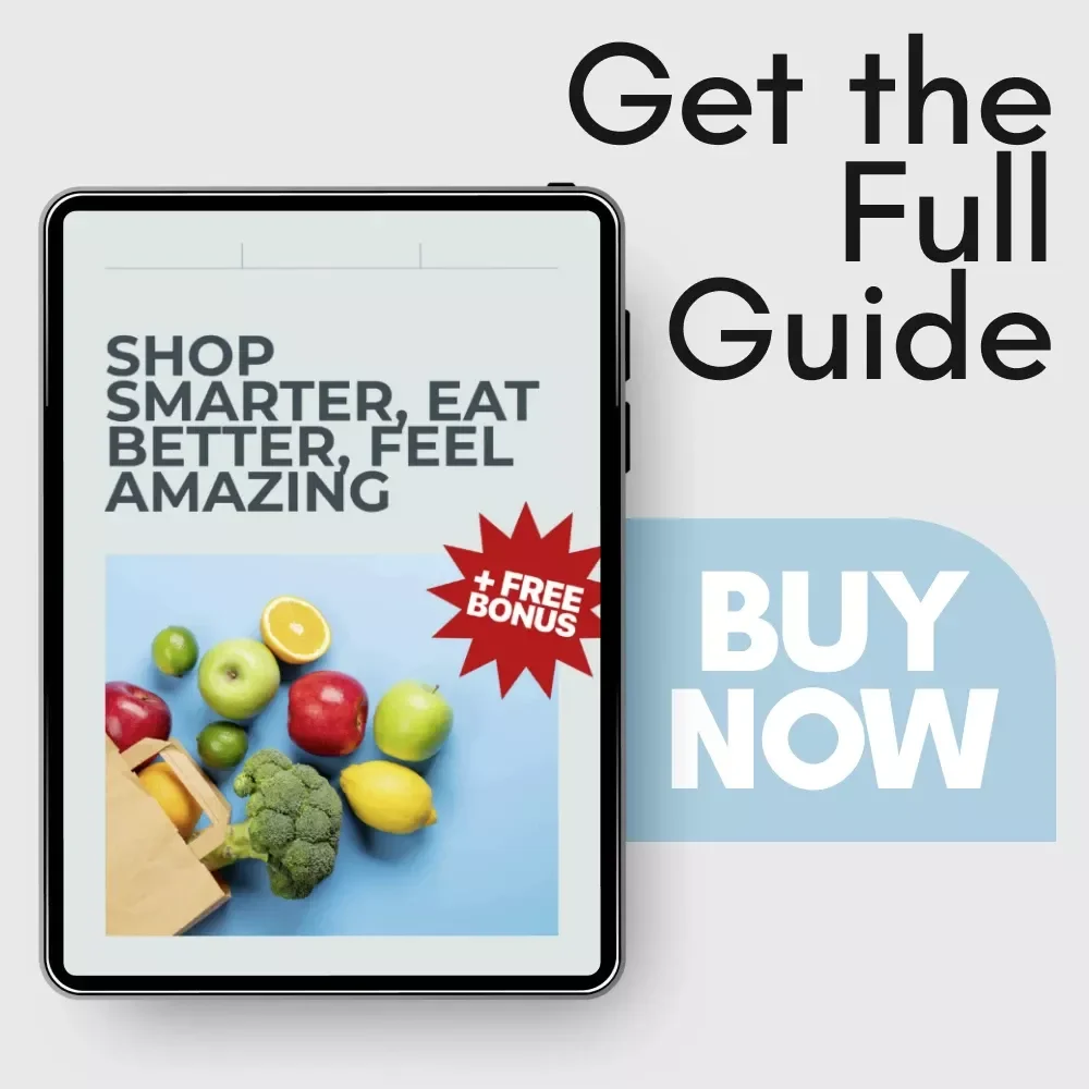 Shop Smarter, Eat Better, Feel Amazing: A Practical Guide to Shopping for Healthy Food