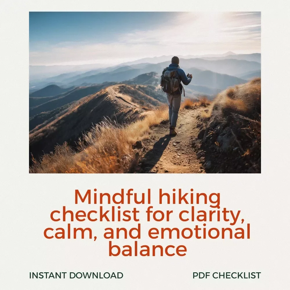 Your Trail to Mental Clarity Checklist – Mindful Hiking Guide for Stress Relief & Mental Health Benefits of Hiking