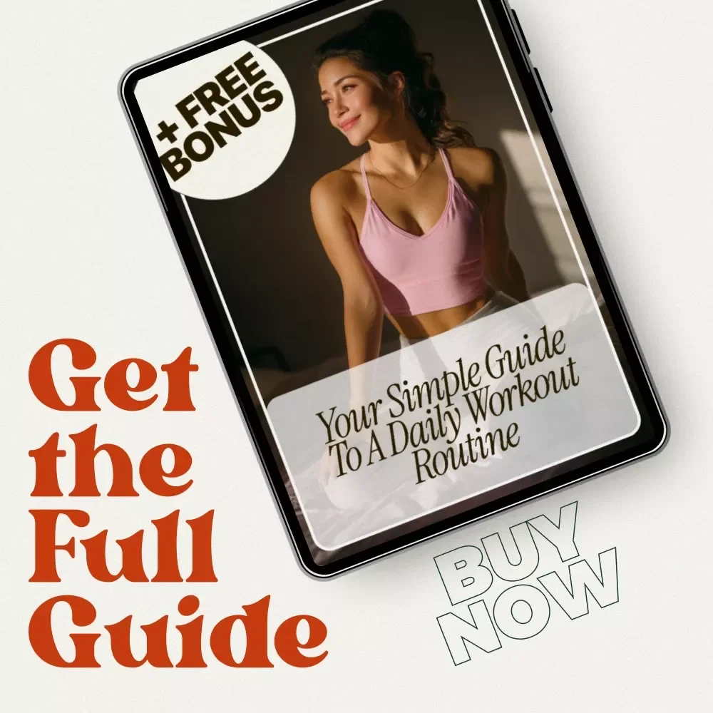 Your Simple Guide to a Daily Workout Routine: Build Healthy Habits, Strengthen Your Body, and Stay Motivated