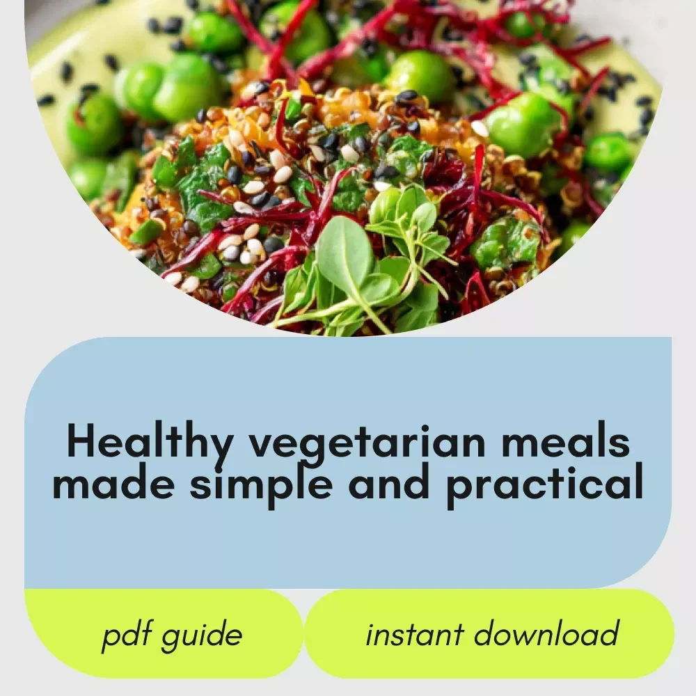 Your Simple Guide: How to Eat Healthy as a Vegetarian – Easy Digital Guide for Balanced Plant-Based Meals