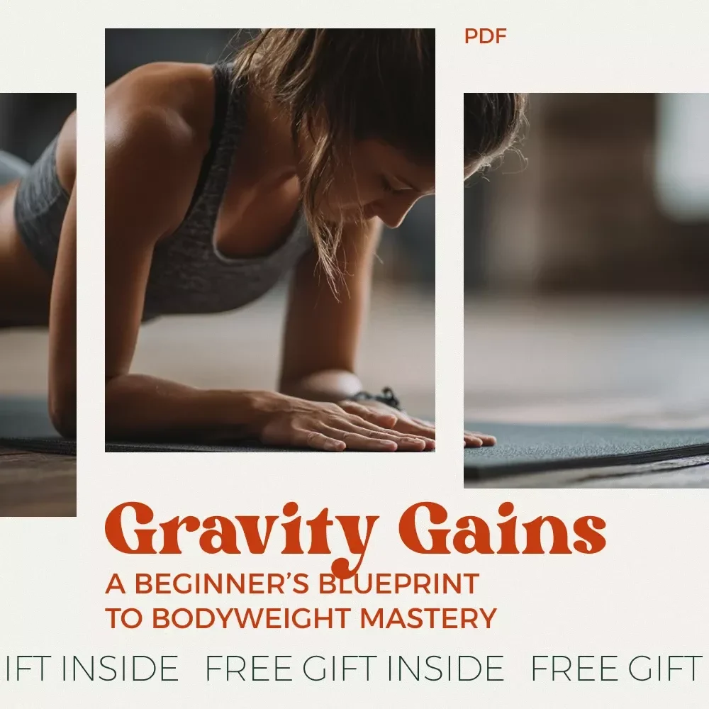Gravity Gains: A Beginner’s Blueprint to Bodyweight Mastery | Calisthenics Routine Beginner eBook | Home Workout Guide & 4-Week Plan
