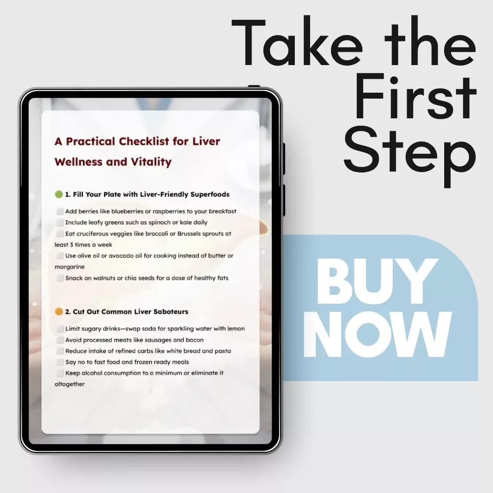 A Practical Checklist for Liver Wellness and Vitality: A Step-by-Step Guide to a Liver-Friendly Diet and Lifestyle