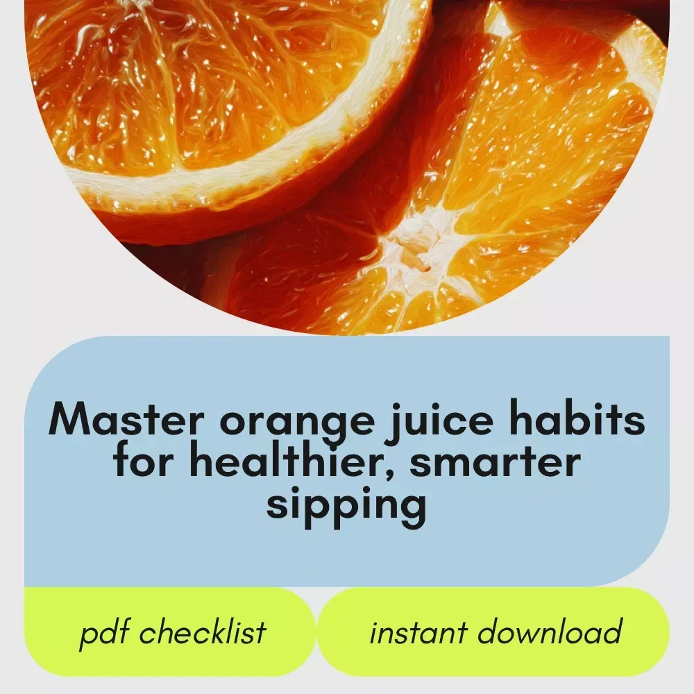 The Bright Side of Orange Juice Sipping Checklist – How Healthy is Orange Juice Guide & Smart Juice Routine