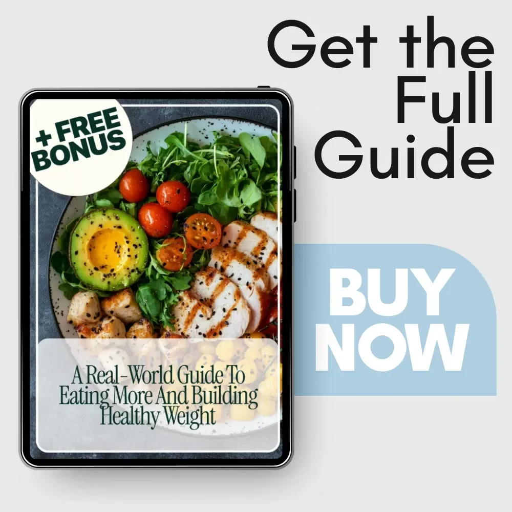 A Real-World Guide to Eating More and Building Healthy Weight: Your Step-by-Step Plan to Gain Weight the Right Way