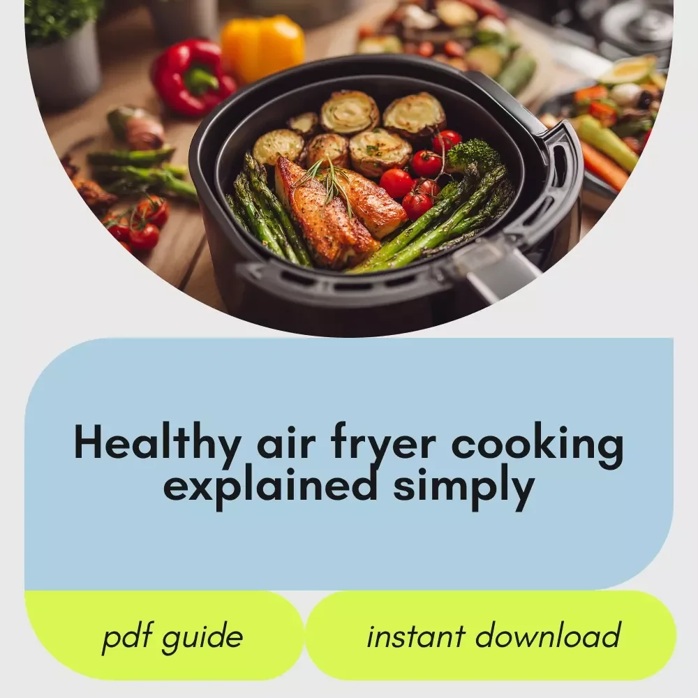 The Truth About Air Fryers and Your Health – Honest Science-Backed eBook Answering How Healthy Is Air Fryer Cooking
