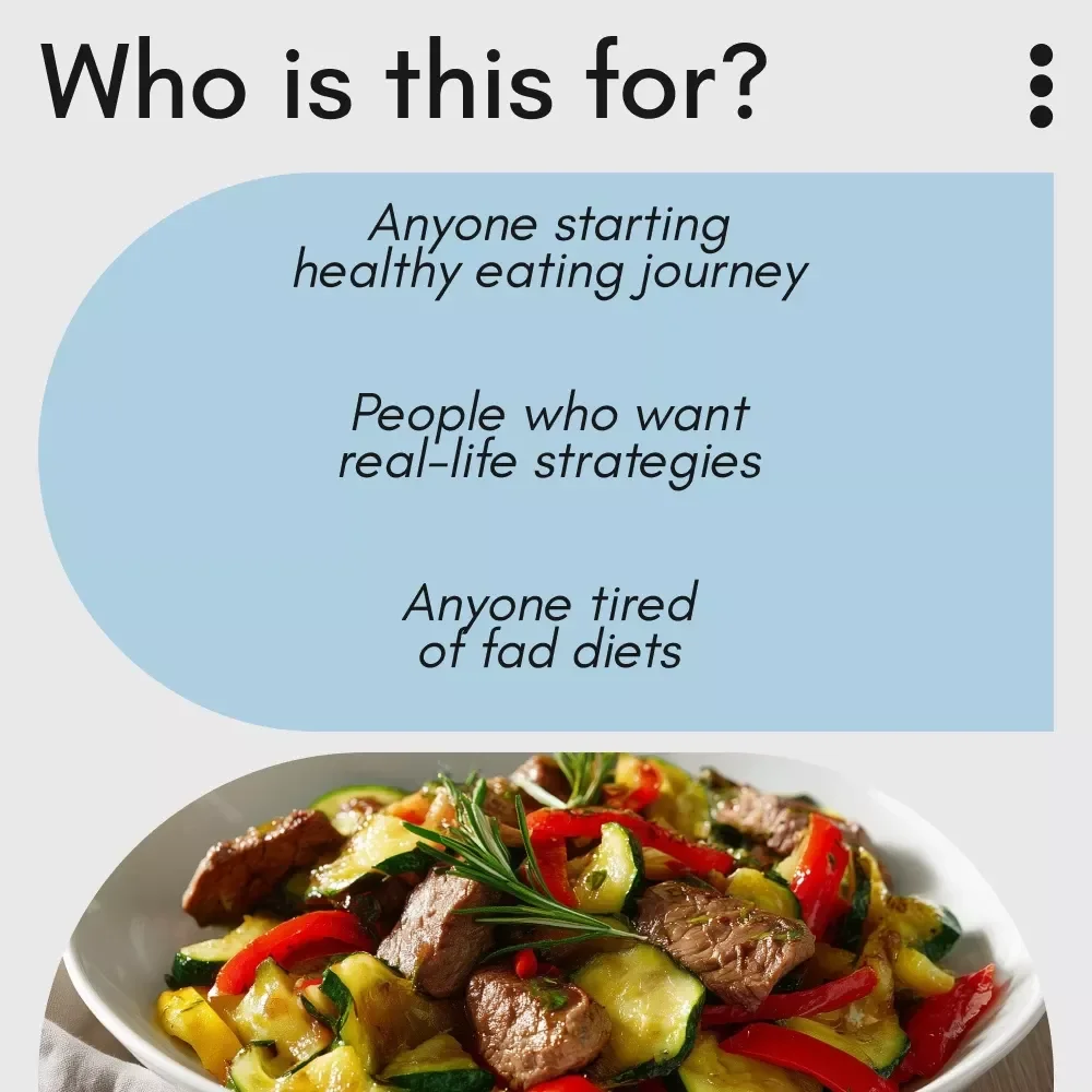 A Real-World Guide to Healthy Eating That Lasts: How to Eat Healthy, Practical Tips, and Easy Strategies for Real Life