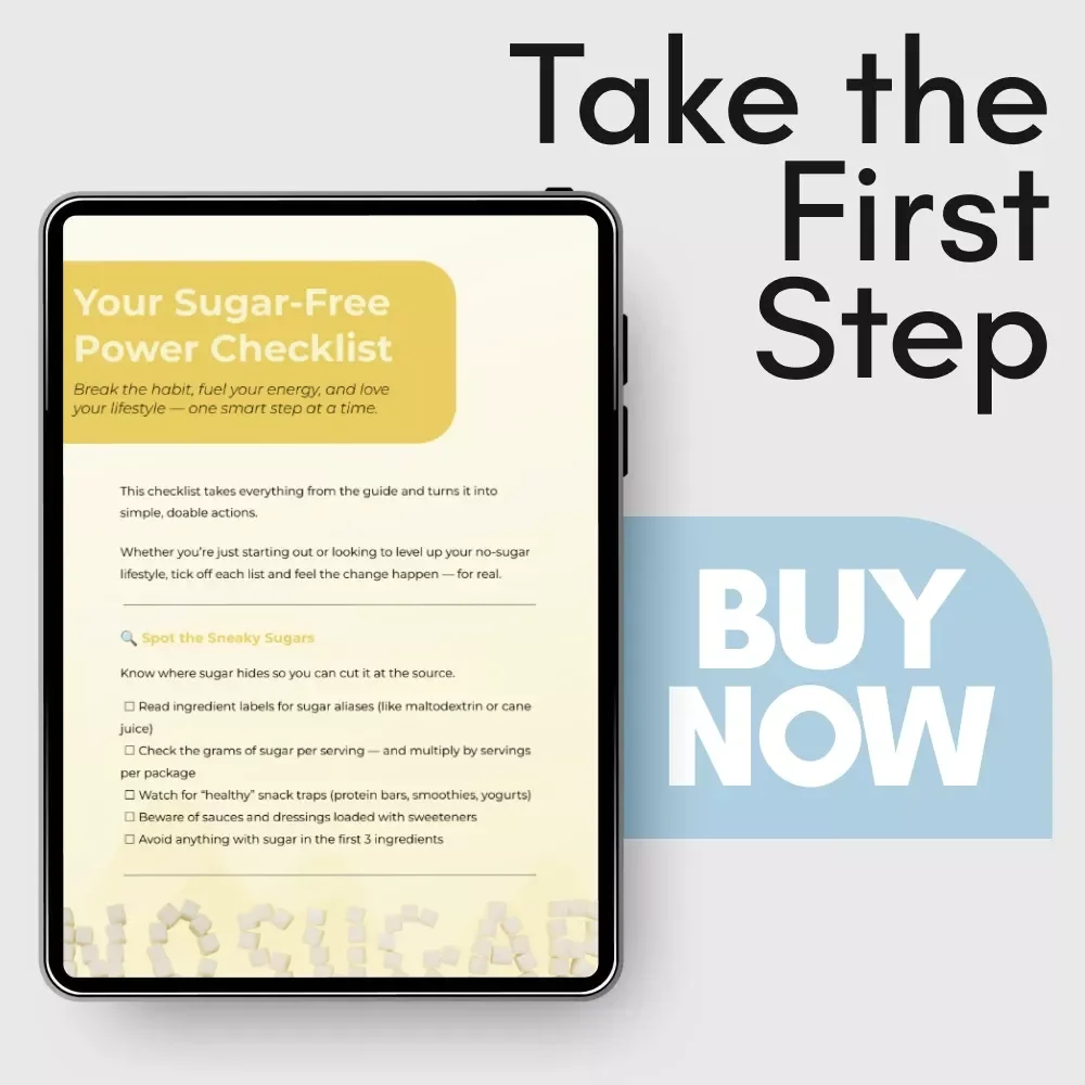 Your Sugar-Free Power Checklist: Eliminate Sugar from Your Diet with Simple, Actionable Steps