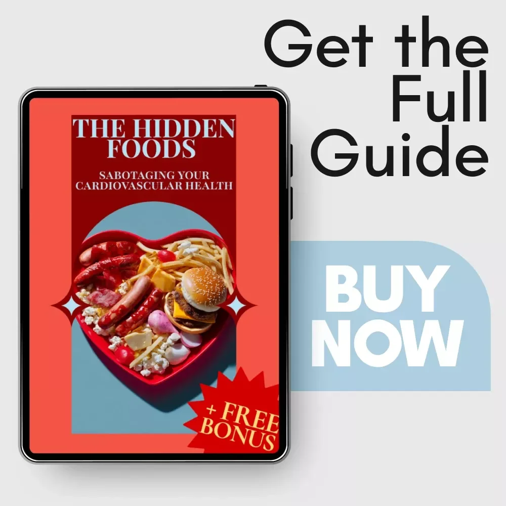 The Hidden Foods Sabotaging Your Cardiovascular Health | Cardiac Diet Foods to Avoid eBook Guide for Heart Health