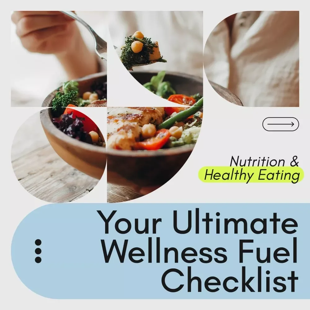Your Ultimate Wellness Fuel Checklist: Simple Food & Diet Tips for Healthy Living