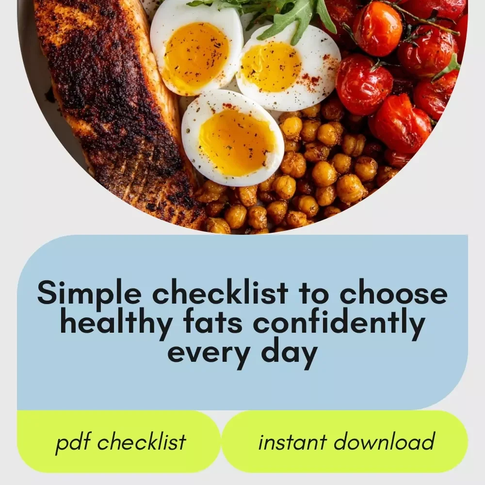 Your Good Fat Power Checklist – Simple Healthy Fats Guide for Beginners | Easy Nutrition Checklist on how to get good fat