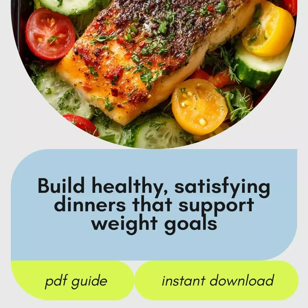 Your Guide to Healthy, Satisfying, and Weight-Friendly Evening Meals | Dinner Diet Food eBook for Balanced, Easy, Guilt-Free Nights
