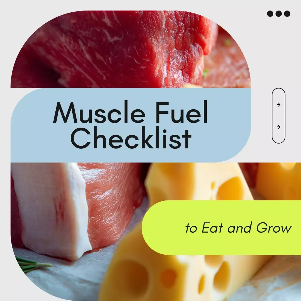 Muscle Fuel Checklist to Eat and Grow - Your Ultimate Guide to Building Muscle with Proper Nutrition
