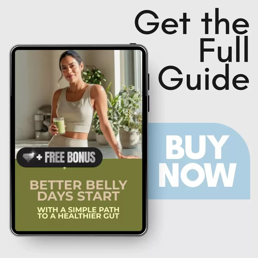 Better Belly Days Start with a Simple Path to a Healthier Gut: A Guide on How to Get More Good Bacteria in Your Gut for Everyday Wellness