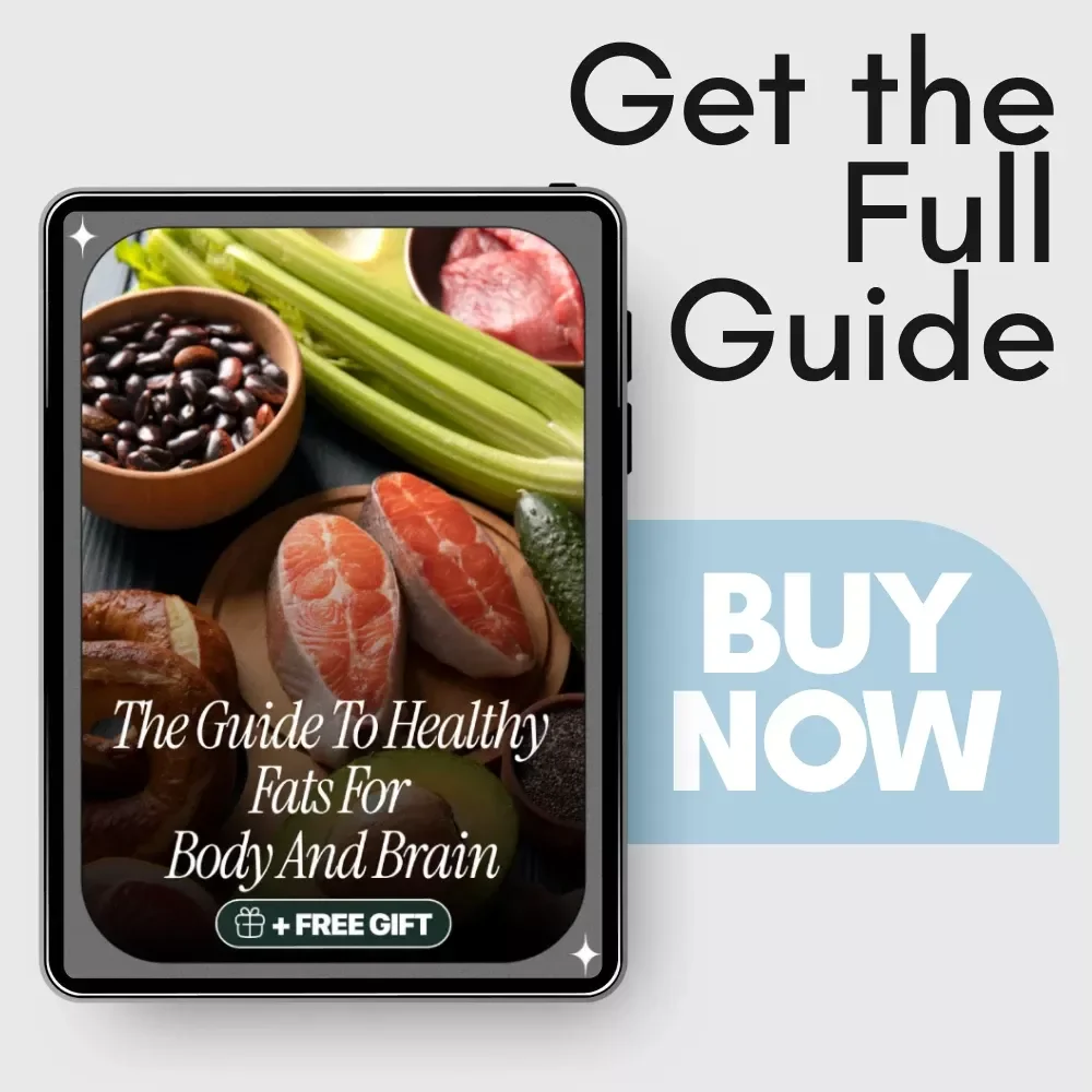The Guide to Healthy Fats for Body and Brain – eBook on How to Get Good Fat, Smart Nutrition Guide for Heart, Brain & Daily Wellness