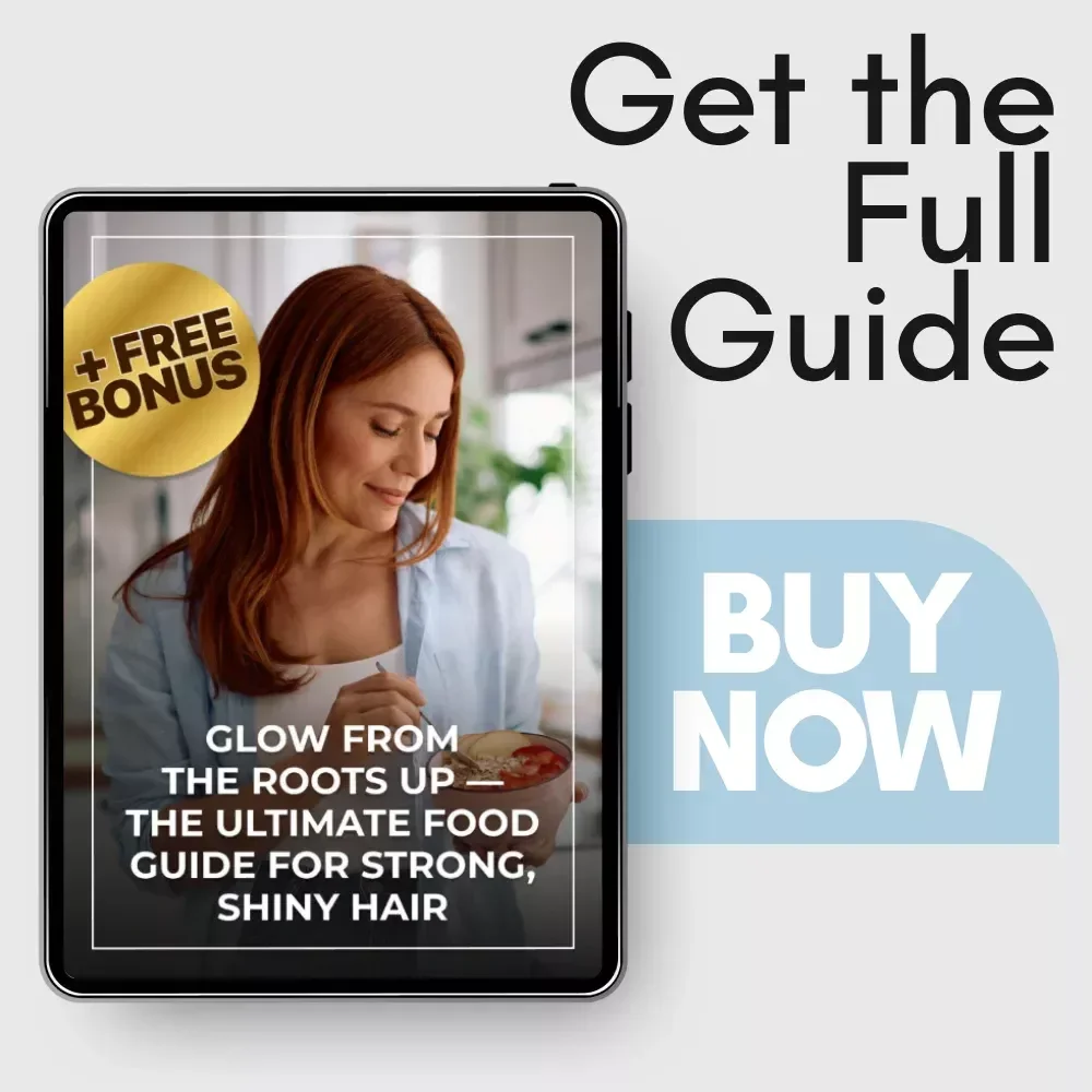 Glow From the Roots Up — The Ultimate Food Guide for Strong, Shiny Hair | Foods to Eat for Healthy Hair eBook