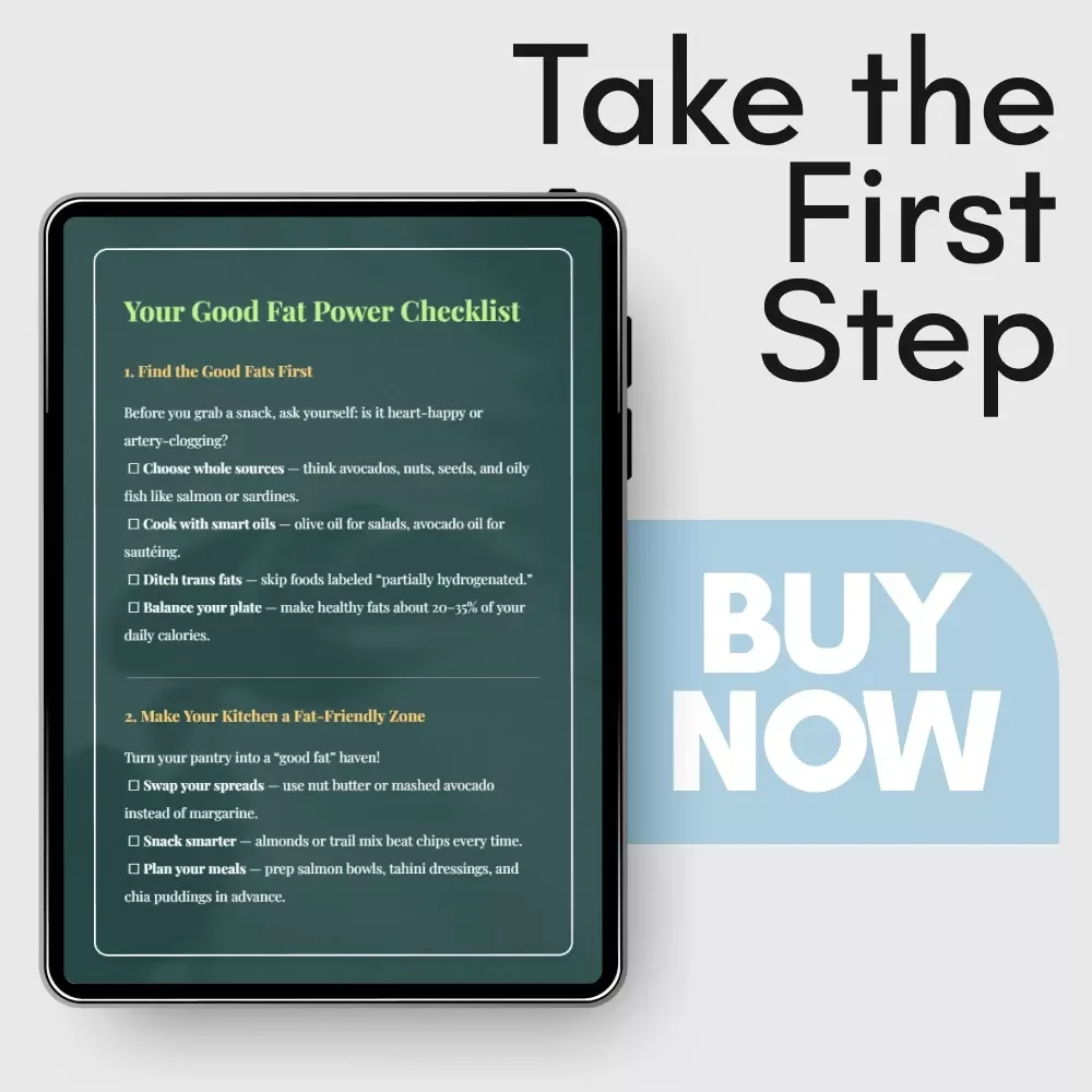 Your Good Fat Power Checklist – Simple Healthy Fats Guide for Beginners | Easy Nutrition Checklist on how to get good fat