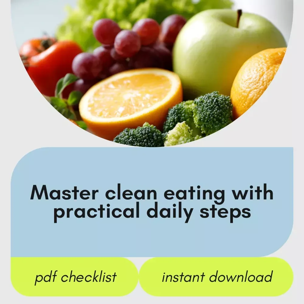Clean Eating Made Simple: Your Ultimate Action Checklist – How to Eat Clean Guide for Healthy, Balanced Living