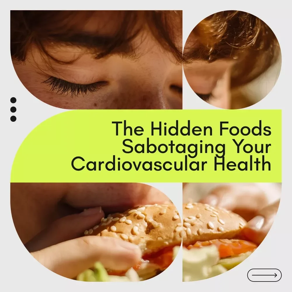 The Hidden Foods Sabotaging Your Cardiovascular Health | Cardiac Diet Foods to Avoid eBook Guide for Heart Health