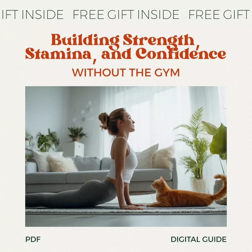 The Ultimate Guide to Building Strength, Stamina, and Confidence Without the Gym | Home Exercise eBook for At-Home Workouts, Bodyweight Training & Total Fitness