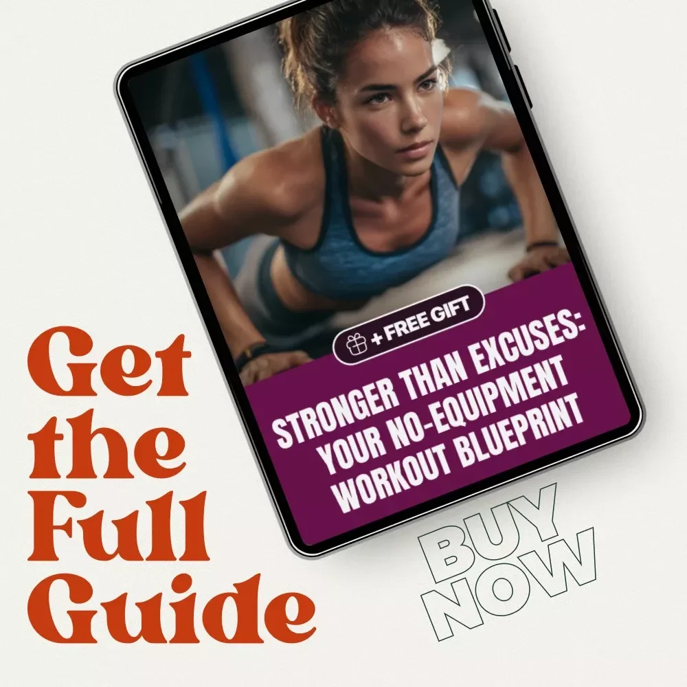 Stronger Than Excuses: Your No-Equipment Workout Blueprint – Minimalist Fitness Guide for a Workout Routine Without Equipment