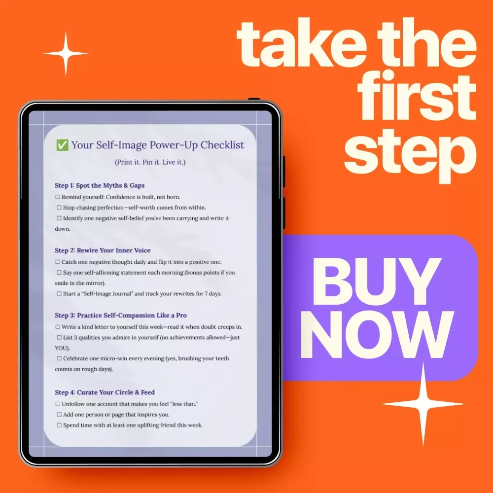 Your Self-Image Power-Up Checklist for How to Build a Healthy Self-Image – Daily Confidence and Self-Compassion Boost