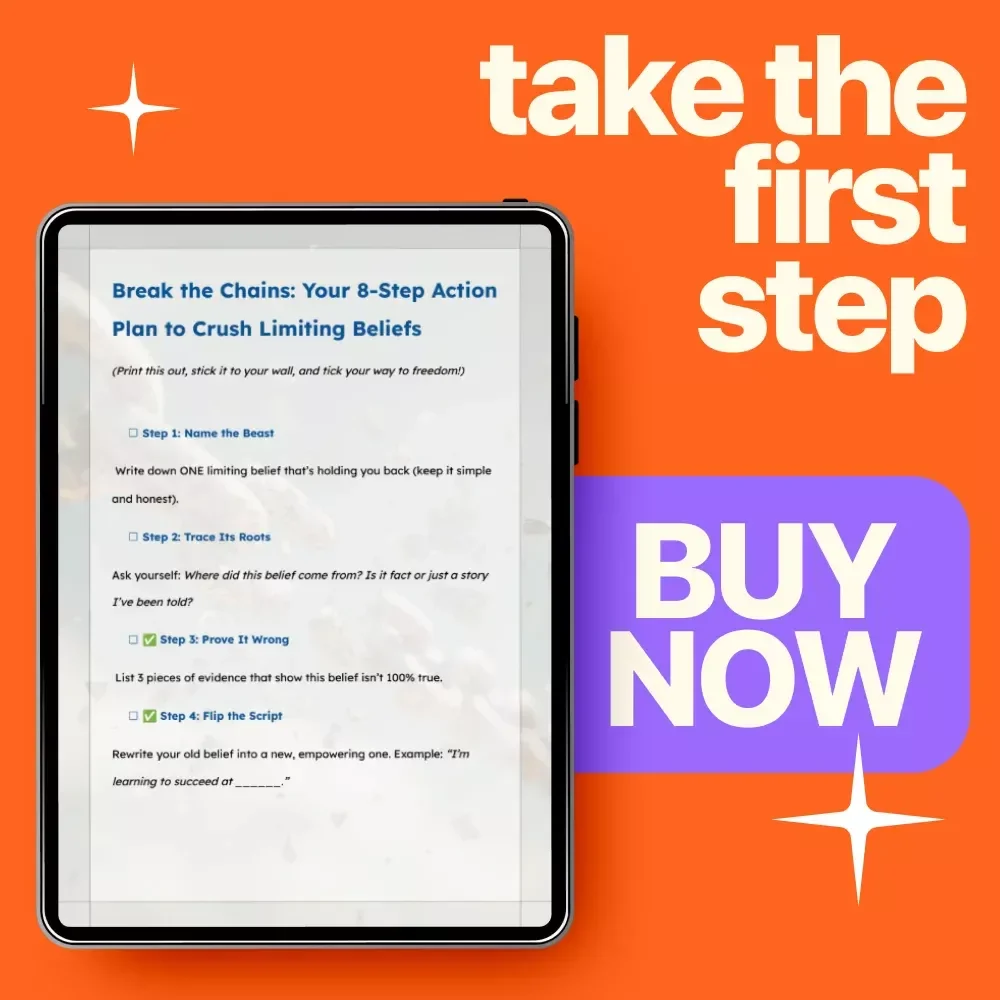 Break the Chains: Your 8-Step Action Plan to Crush Limiting Beliefs – Practical Checklist to Overcome Limiting Beliefs