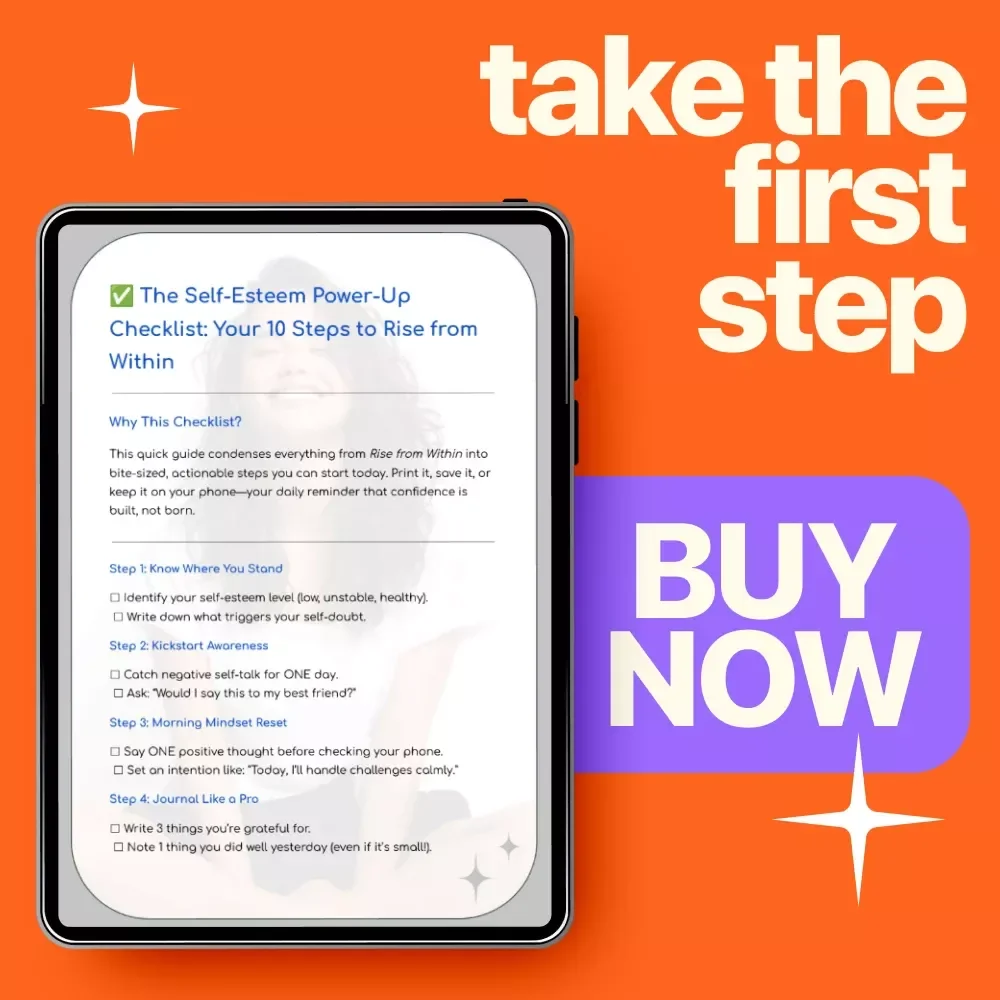 The Self-Esteem Power-Up Checklist: Your 10 Steps to Rise from Within - How to Improve Your Self-Esteem Naturally Digital Download