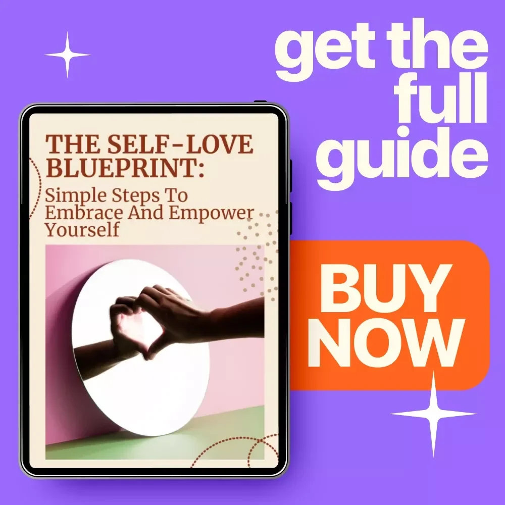 The Self-Love Blueprint: Simple Steps to Embrace and Empower Yourself – A Complete Guide to Building Self Love, Daily Habits, Positive Mindset & Personal Growth
