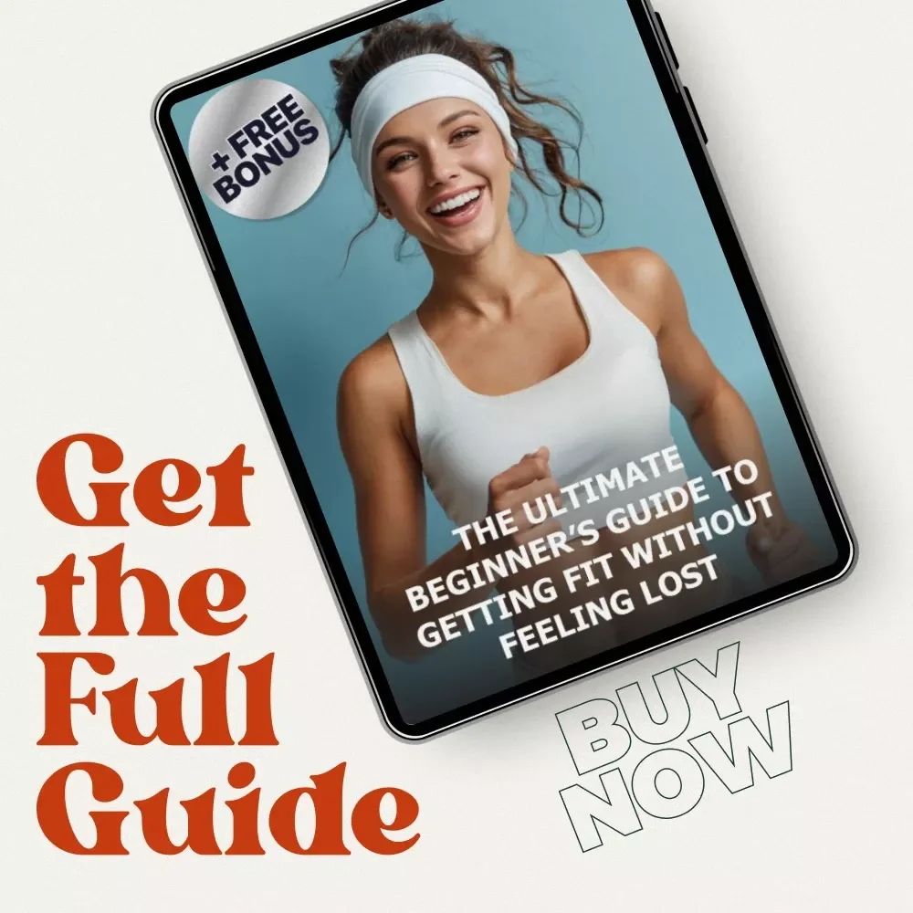 The Ultimate Beginner’s Guide to Getting Fit Without Feeling Lost – Step-by-Step Fitness eBook for Beginners | Build Confidence, Find the Best Starter Workout Routine & Create a Simple Weekly Plan