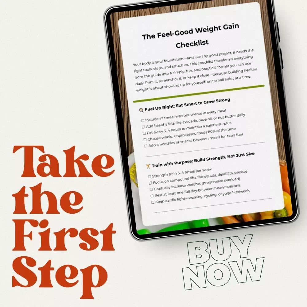 The Feel-Good Weight Gain Checklist: Your Step-by-Step Guide on How to Get Fat Healthy, Build Strength, and Fuel Your Body Right | Digital Download