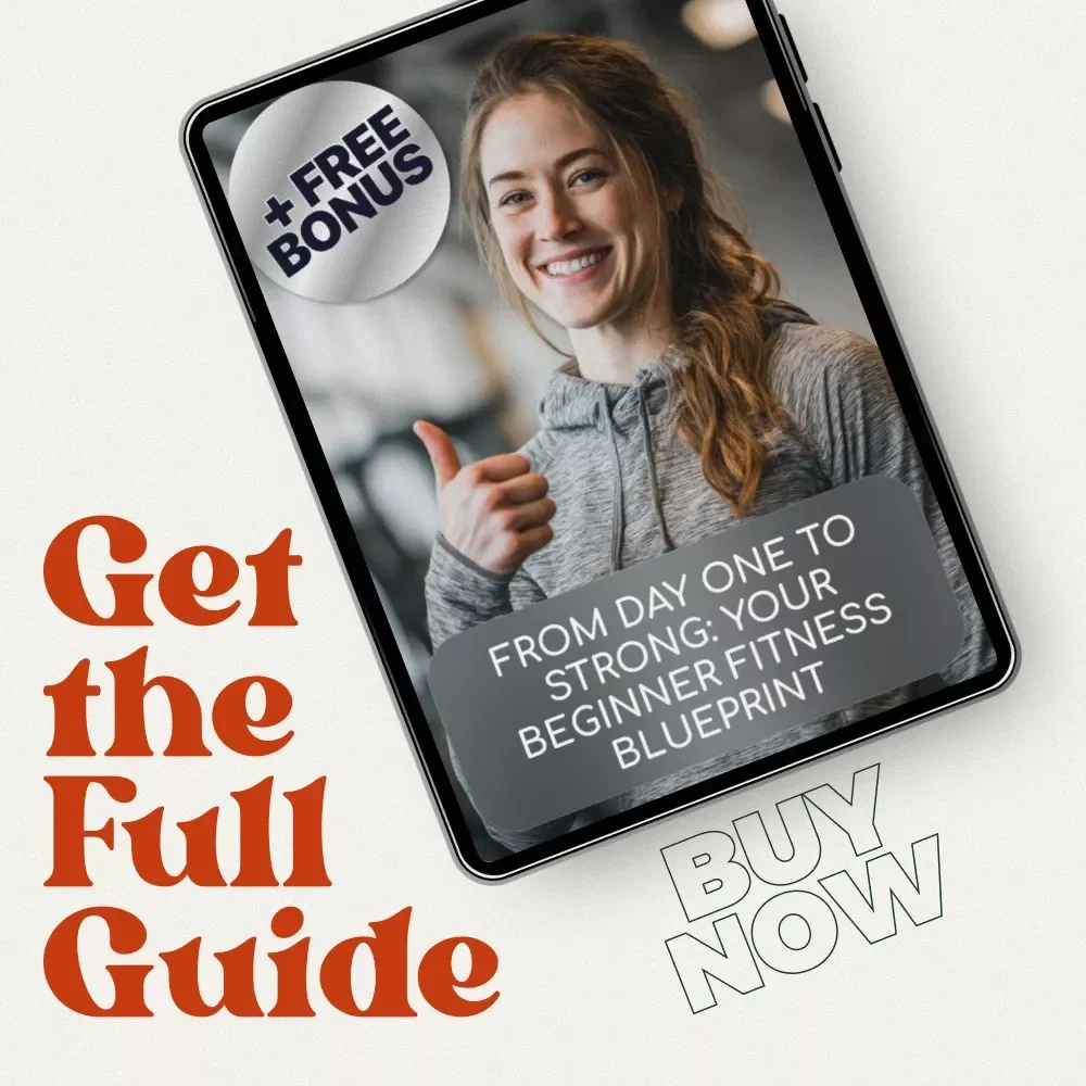 From Day One to Strong: Your Beginner Fitness Blueprint – Best Starter Workout Routine Guide for Easy Fitness Success
