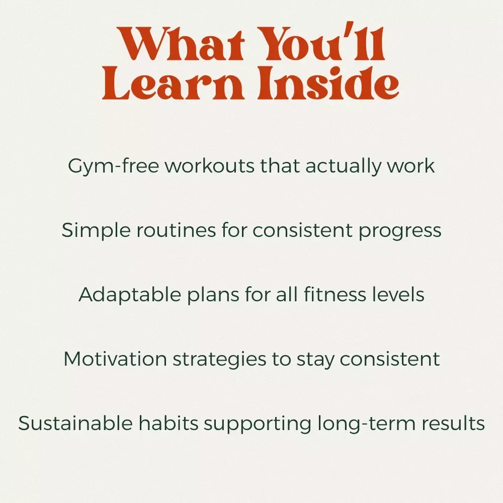 The Ultimate Guide to Building Strength, Stamina, and Confidence Without the Gym | Home Exercise eBook for At-Home Workouts, Bodyweight Training & Total Fitness