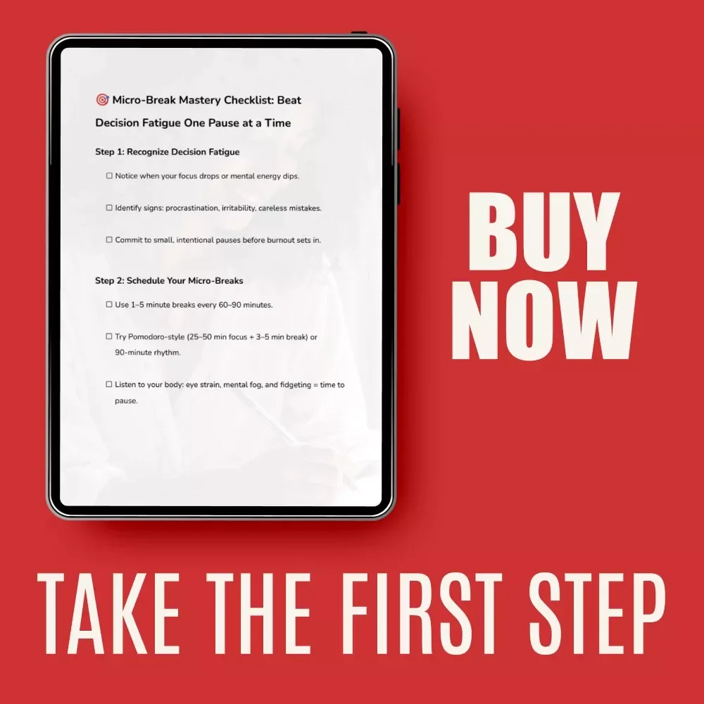 Micro-Break Mastery Checklist: Beat Decision Fatigue One Pause at a Time | Productivity & Focus Digital Checklist | How Micro-Breaks Reduce Decision Fatigue