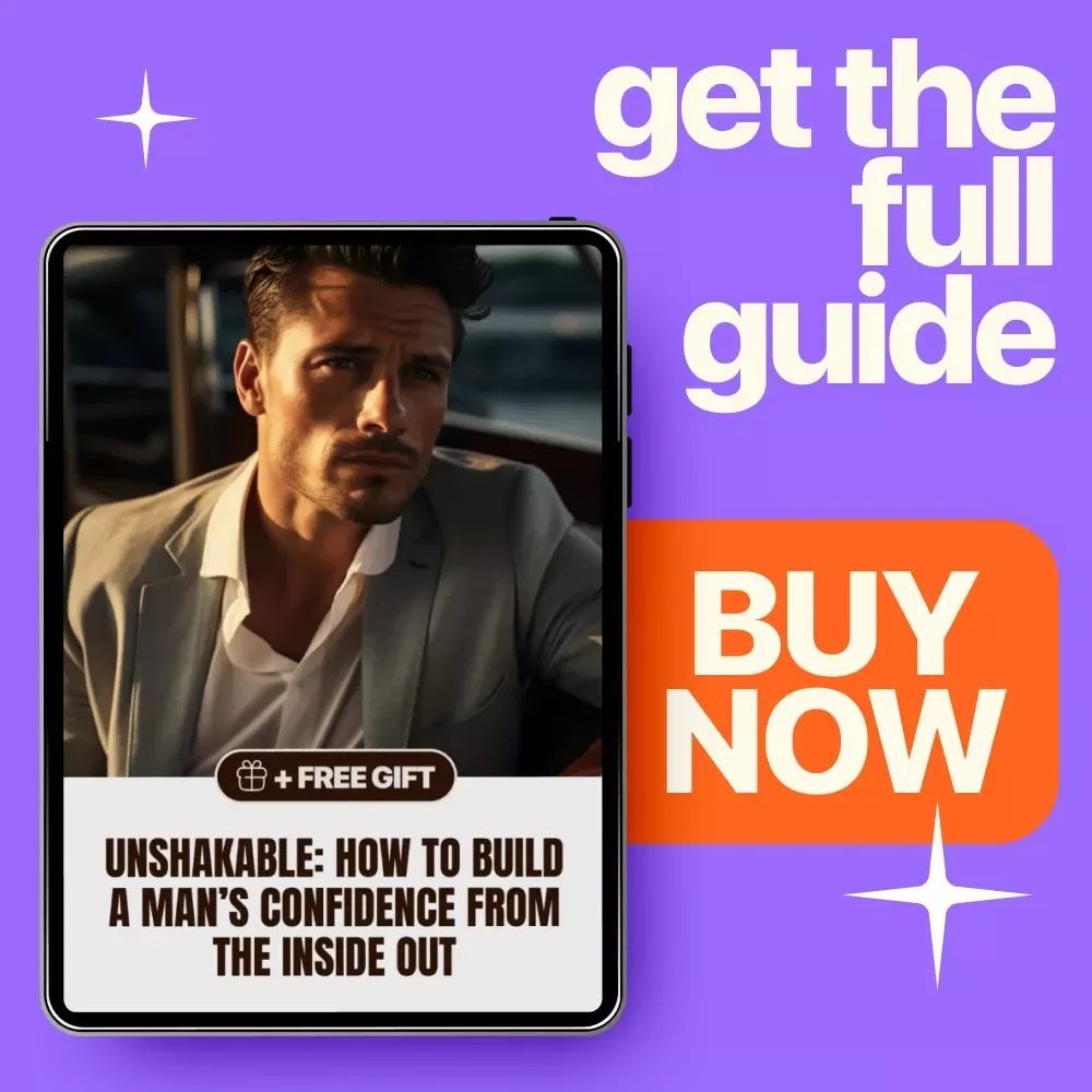 Unshakable: How to Build a Man’s Confidence from the Inside Out - Ultimate Guide to Mastering Confidence