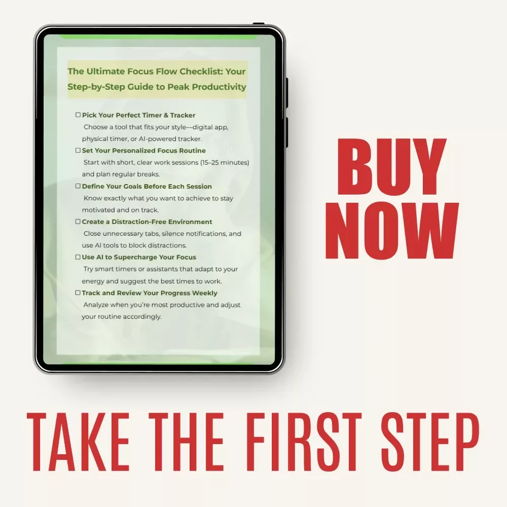 The Ultimate Focus Flow Checklist: Your Step-by-Step Guide to Peak Productivity | Digital Productivity Checklist for How to Use Focus Timers and Trackers Effectively | Printable & Downloadable Focus System