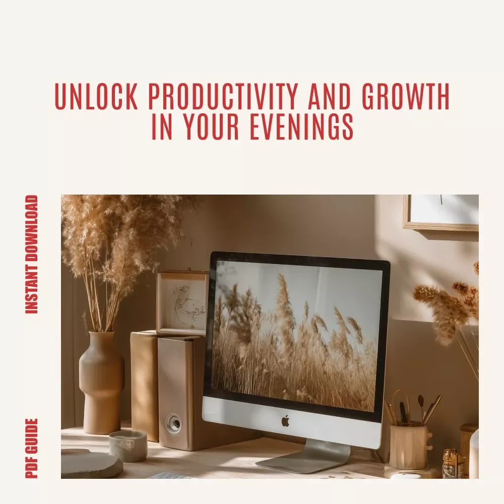 Beyond the 9-to-5: Unlocking Your After-Work Productivity - A Practical Guide to Evening Routines and Personal Growth