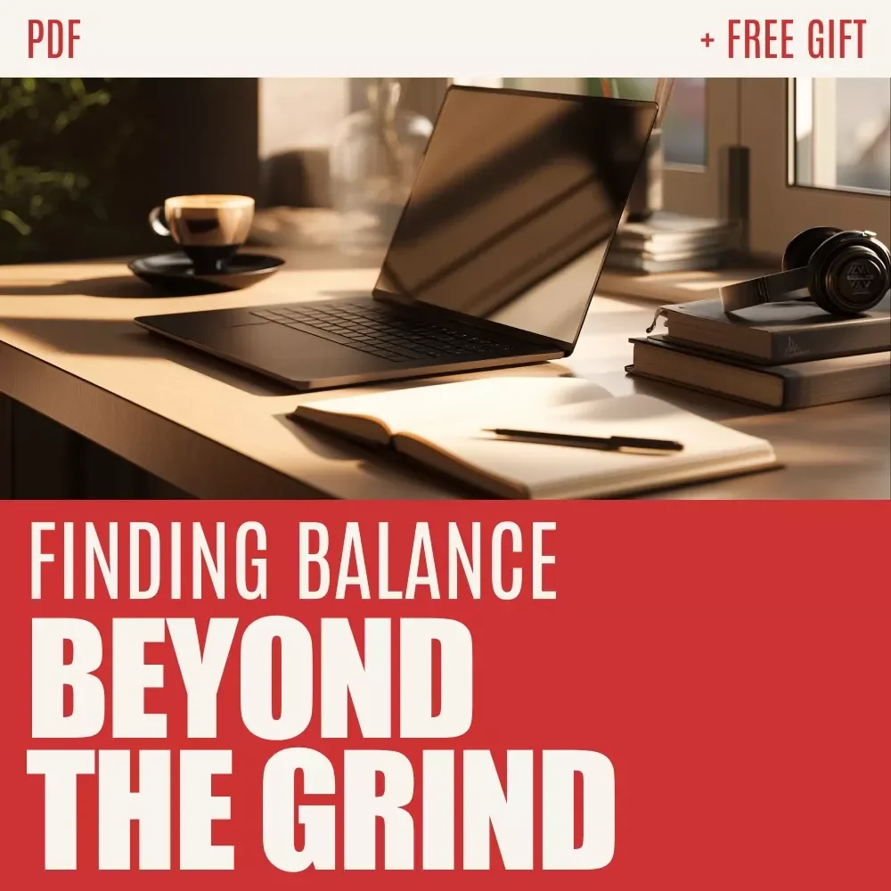 Beyond the Grind: How to Avoid Toxic Productivity and Thrive - A Practical Guide to Finding Balance