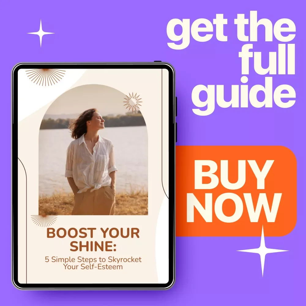 Boost Your Shine: 5 Simple Steps to Skyrocket Your Self-Esteem – Digital Confidence Guide Featuring 5 things to boost your self esteem
