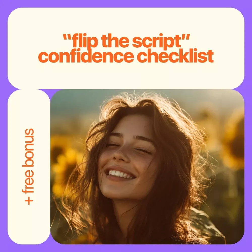 Flip the Script Confidence Checklist - Your Ultimate Quick-Action Guide to Silence Negative Self-Talk & Boost Your Confidence