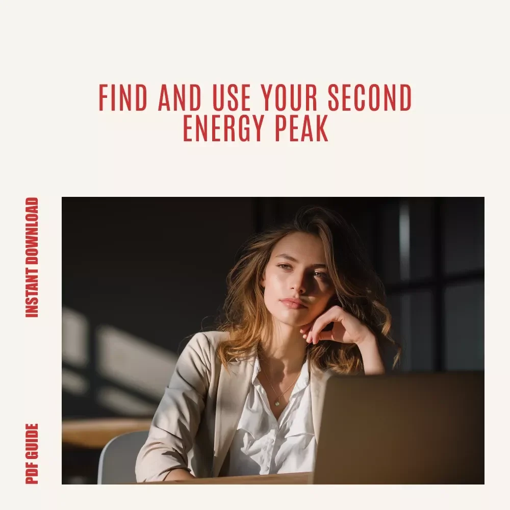 Double the Energy: How to Spot and Use Your Hidden Second Peak | Digital Guide to how to spot your “hidden” second peak & Build a Two-Peak Daily Rhythm
