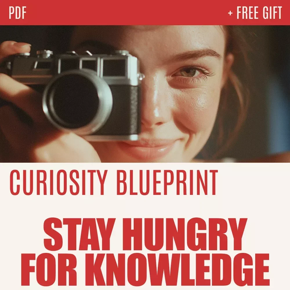 The Curiosity Blueprint: How to Stay Hungry for Knowledge for Life – A Guide to Building Curiosity for Lifelong Knowledge