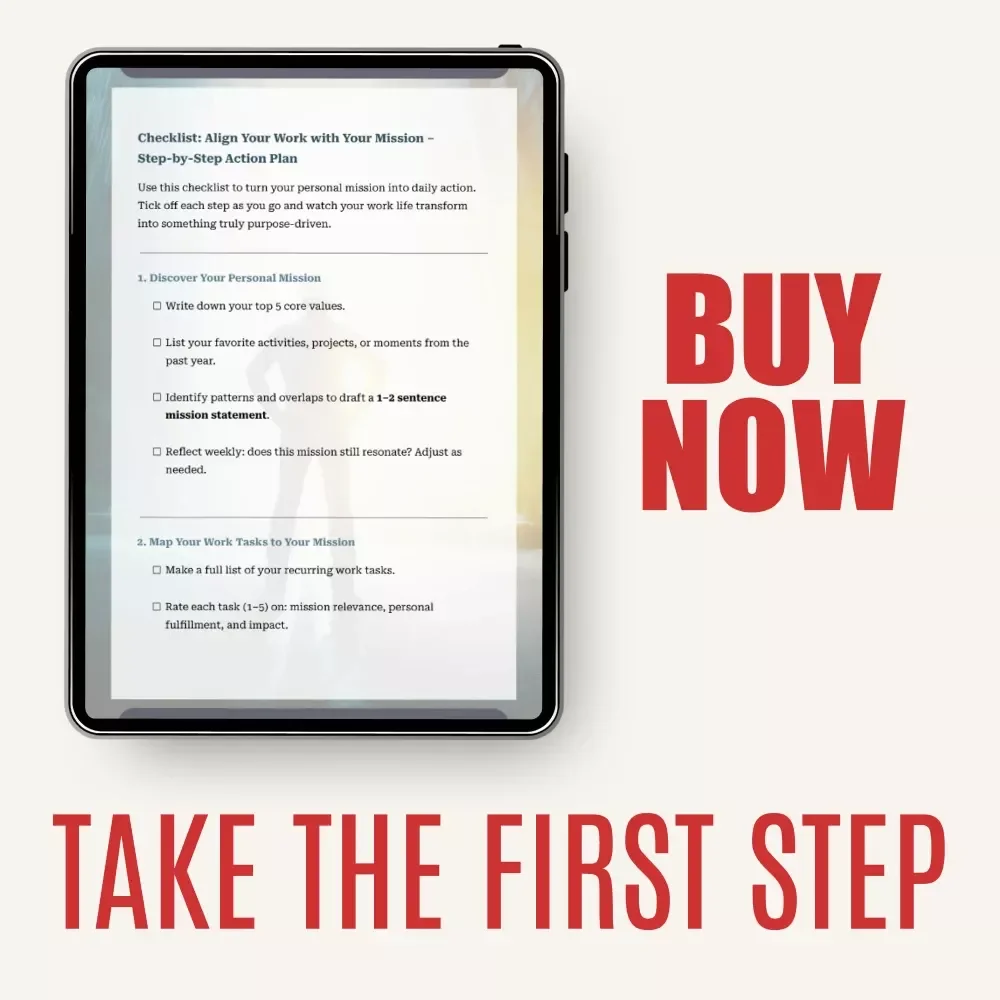 Checklist: Align Your Work with Your Mission – Step-by-Step Action Plan | Purpose-Driven Productivity Checklist for Aligning Work Tasks with Your Personal Mission