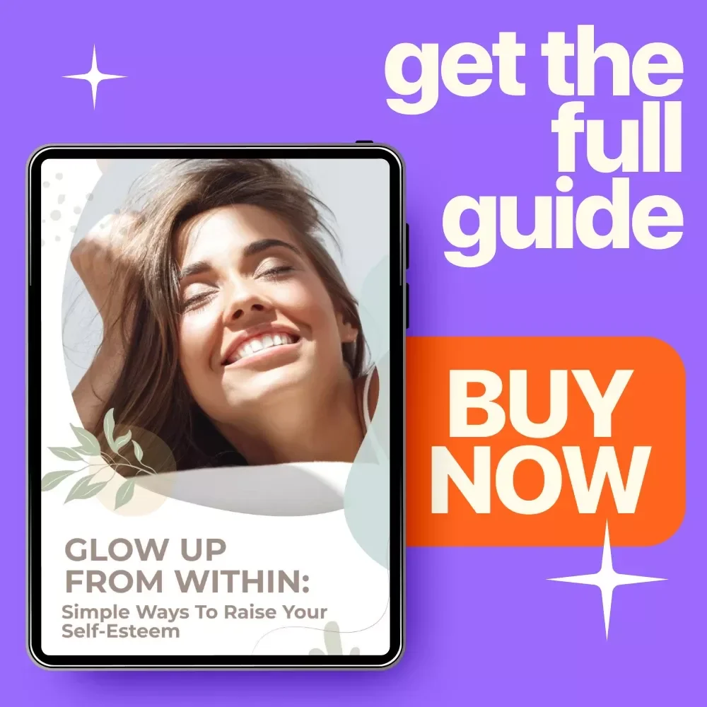 Glow Up from Within: Simple Ways to Raise Your Self-Esteem | Self-Love & Mindset eBook