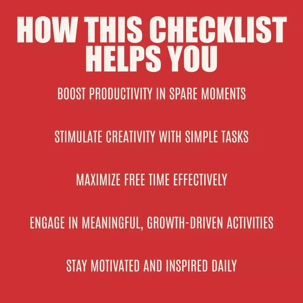 The Boredom-to-Brilliance Checklist: Productive Things to Do When Bored