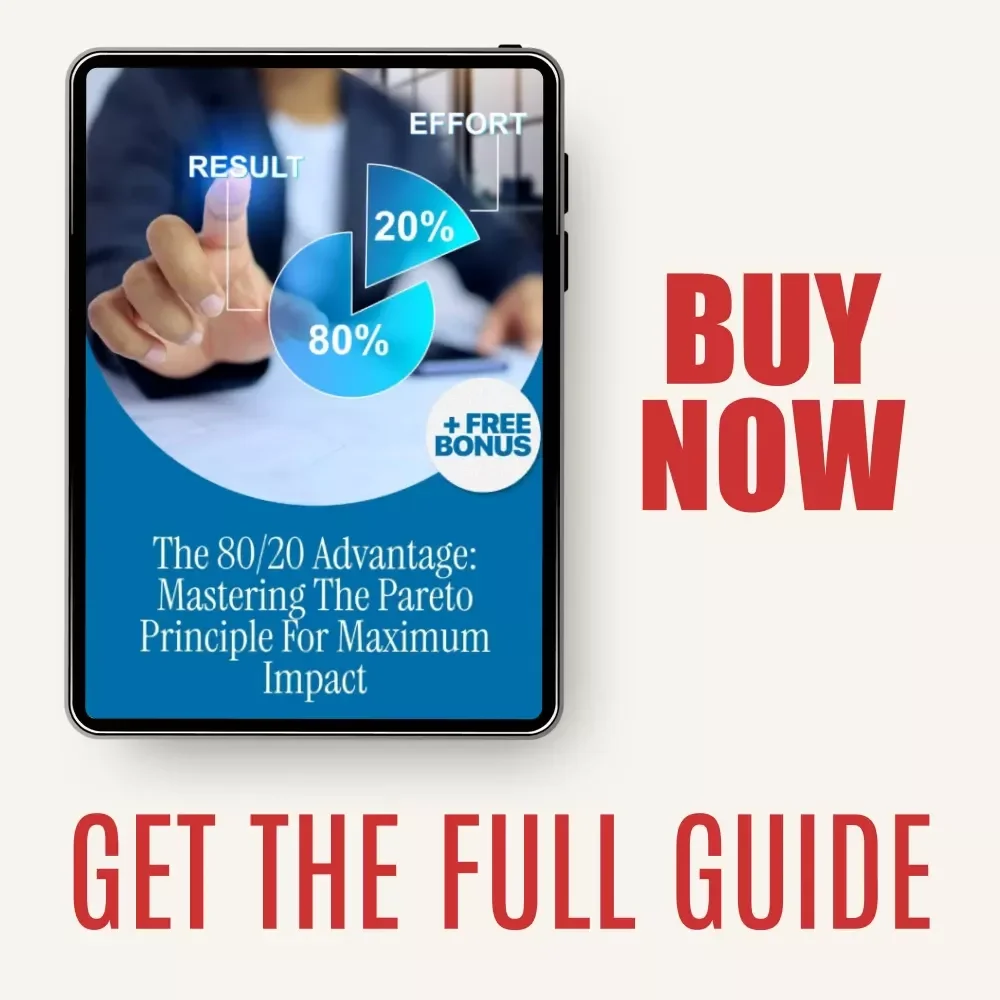 The 80/20 Advantage: Mastering the Pareto Principle for Maximum Impact | eBook Guide to Productivity, Time Management & Efficiency