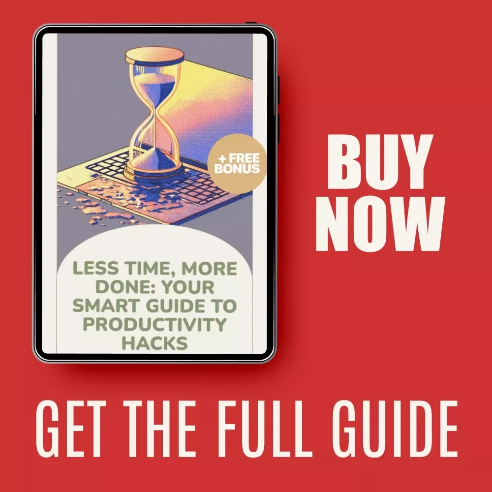 Less Time, More Done: Your Smart Guide to Productivity Hacks | Ebook on How to Be More Productive in Less Time | Work Smarter, Not Harder Digital Download