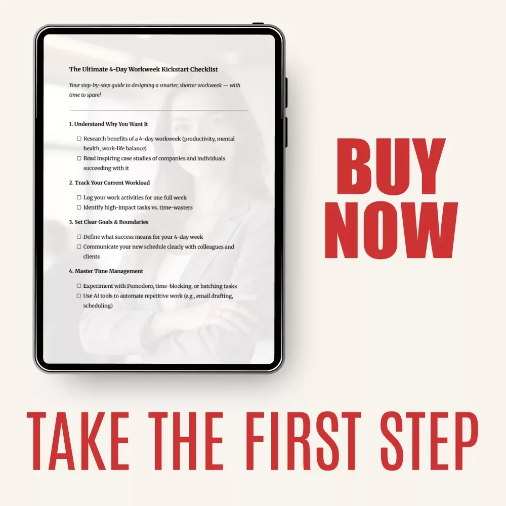 The Ultimate 4-Day Workweek Kickstart Checklist – How to Create Your Own Four-Day Workweek Plan
