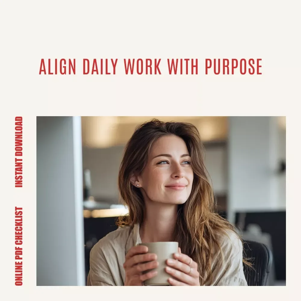 Checklist: Align Your Work with Your Mission – Step-by-Step Action Plan | Purpose-Driven Productivity Checklist for Aligning Work Tasks with Your Personal Mission